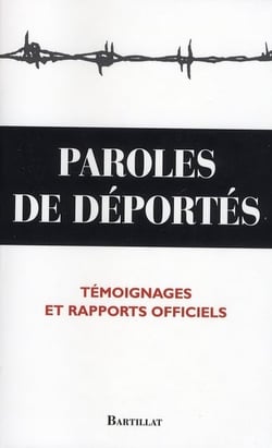 Paroles de déportés - témoignages et rapports officiels