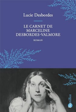 Le carnet de Marceline Desbordes-Valmore