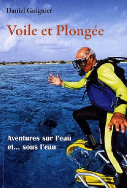 Voile et plongée - aventures sur l'eau et...sous l'eau