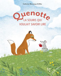 Quenotte, la petite souris qui voulait savoir lire