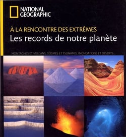 À la rencontre des extrêmes - les records de notre planète