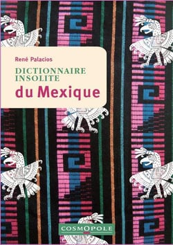 Dictionnaire Insolite Du Mexique