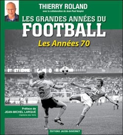 LES GRANDES ANNEES DU FOOTBALL : LES ANNEES 1970
