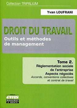 Droit du travail Tome 2 - outils et méthodes de management