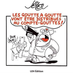 Les goutte à goutte vont être distribués a compte-gouttes !