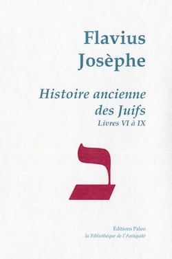 Histoire ancienne des Juifs - livres 6 à 9 - oeuvres complètes Tome 2