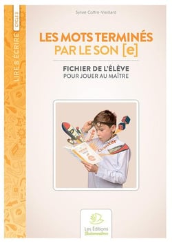 Lire & écrire : cycle 3 - les mots terminés par le son [e] : fichier de l'élève pour jouer au maître
