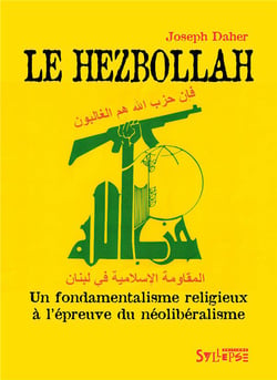 Le Hezbollah - un fondamentalisme religieux à l'épreuve du néolibéralisme