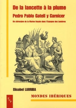 De la lancette à la plume, pedro pablo gatell y carnicer - un chirurgien de la marine royale dans l'espagne des lumières