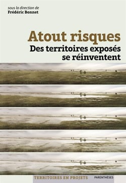 Atout risques - des territoires exposés se réinventent