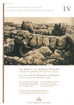 Sur les pas de wilhelm vollgraff - cent ans d'activités archéologiques à argos