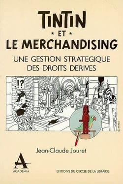 Tintin et le merchandising - une gestion strategique des droits derivés