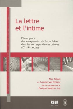 La lettre et l'intime : L'émergence d'une expression du for intérieur dans les correspondances privées (17°-19° siècles)