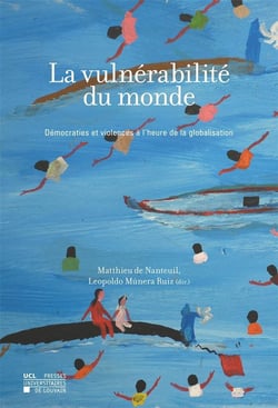 La vulnérabilité du monde - démocraties et violences à l'heure de la globalisation