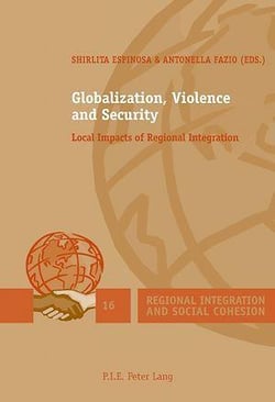 Globalization, violence and security - local impacts of regional integration