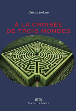 À la croisée de trois mondes