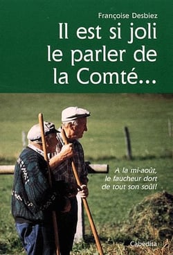 Il est si joli le parler de la Comté...