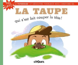 FAIS GAFFE A ... Tome 1 : la tondeuse - la taupe qui s'est fait couper la tête !