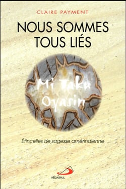Nous sommes tous liés - étincelles de sagesse amérindienne