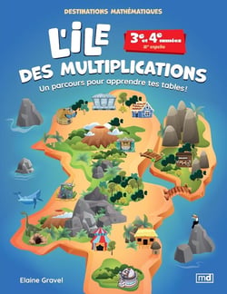 L'île des multiplications : 3e et 4e années - 2e cycle