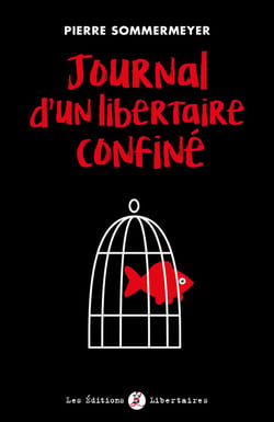Journal d'un libertaire confiné - de De Gaulleà Macron