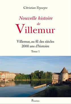 Nouvelles histoires de Villemur t.1 - Villemur, au fil des siècles 2000 ans d'histoire