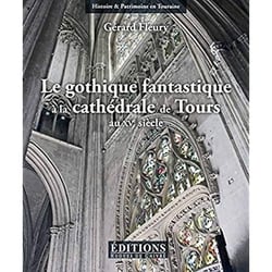 Le gothique fantastique a la cathedrale de tours au xve siecle - les oeuvres sculptees imagees de la