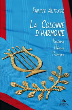 La colonne d'harmonie - histoire, théorie, pratique