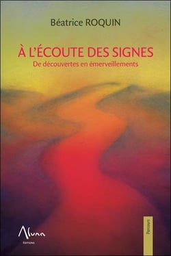 À l'écoute des signes - de découvertes en émerveillements