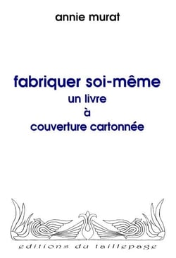 Fabriquer soi-meme un livre a couverture cartonnee