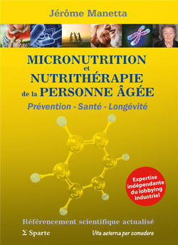 Micronutrition  et nutrithérapie de la personne agée : prévention, santé, longévité