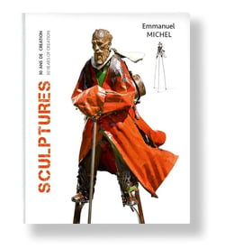Sculptures : 30 ans de création / 30 years of creation