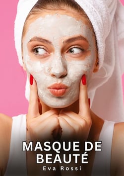 Masque de Beauté : Histoires Erotiques de Sexe Explicite Hard pour Adultes - Contes Interdites et Taboues