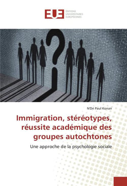 Immigration, stereotypes, reussite academique des groupes autochtones