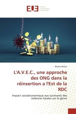 L'A.V.E.C., une approche des ONG dans la réinsertion a l'Est de la RDC : Impact socioéconomique aux survivants des violences basées sur le genre
