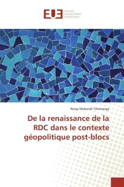 De la renaissance de la RDC dans le contexte géopolitique post-blocs