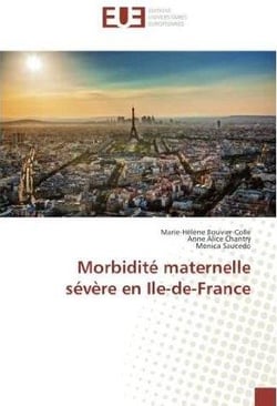 Morbidite maternelle severe en ile-de-france