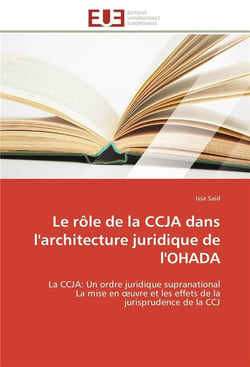 Le role de la ccja dans l'architecture juridique de l'ohada