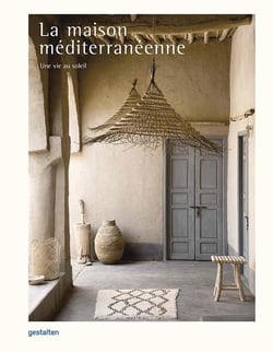 La maison méditerranéenne : Une vie au soleil
