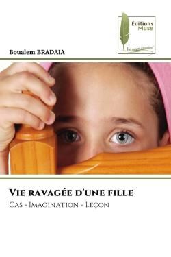 Vie ravagée d'une fille : Cas - Imagination - Leçon
