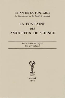 La fontaine des amoureux de science - poème hermétique du XV siècle