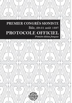 Premier congrès sioniste (Bâle, 29-31 août 1897) : protocole officiel
