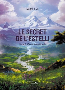 Le secret de l'Estelli Tome 1 : Un nouveau Monde