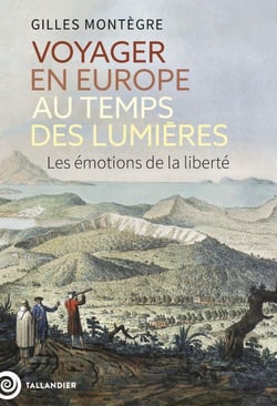 Voyager en Europe au temps des Lumières : Les émotions de la liberté
