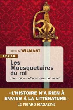 Les Mousquetaires du roi : Une troupe d'élite au coeur du pouvoir