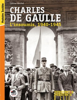 Charles de Gaulle - l'insoumis, 1940-1945