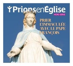 Prions en Eglise Hors-Série : Priez l'Immaculée avec le pape François