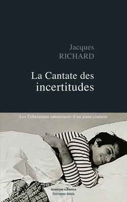 La Cantate des incertitudes : Les Tribulations amoureuses d'un jeune cinéaste