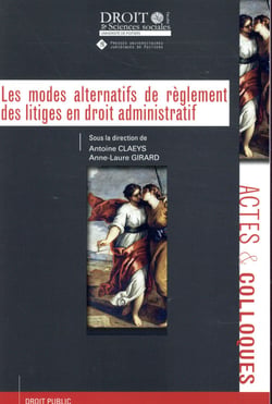 LES MODES ALTERNATIFS DE REGLEMENT DES LITIGES EN DROIT ADMINISTRATIF