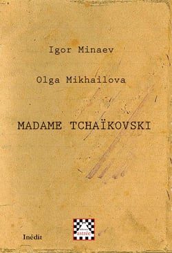 Madame Tchaïkovski - chronique d'une enquête